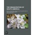 Emancipation of South America; Being a Condensed Translatio