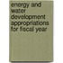 Energy and Water Development Appropriations for Fiscal Year