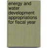Energy and Water Development Appropriations for Fiscal Year door United States. Development