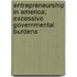 Entrepreneurship in America; Excessive Governmental Burdens