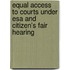 Equal Access To Courts Under Esa And Citizen's Fair Hearing