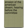 Erosion of the American Dream; Hearing Before the Committee door United States Congress Budget