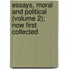 Essays, Moral and Political (Volume 2); Now First Collected by Robert Southey