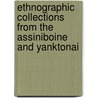 Ethnographic Collections from the Assiniboine and Yanktonai door James W. VanStone