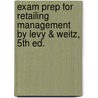 Exam Prep For Retailing Management By Levy & Weitz, 5th Ed. door Jay Weitz