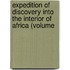 Expedition of Discovery Into the Interior of Africa (Volume
