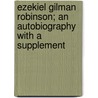 Ezekiel Gilman Robinson; An Autobiography With A Supplement door Ezekiel Gilman Robinson