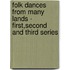 Folk Dances From Many Lands - First,Second And Third Series