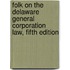 Folk on the Delaware General Corporation Law, Fifth Edition