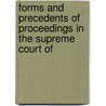 Forms and Precedents of Proceedings in the Supreme Court of by George Smith Holmested