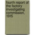 Fourth Report of the Factory Investigating Commission, 1915