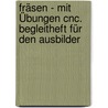 Fräsen - Mit Übungen Cnc.  Begleitheft Für Den Ausbilder by Unknown