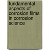 Fundamental Aspects Of Corrosion Films In Corrosion Science door Bruce D. Craig
