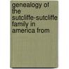 Genealogy of the Sutcliffe-Sutcliffe Family in America from by Bennett Hurd Sutcliffe