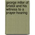 George Mller of Bristol and His Witness to a Prayer-Hearing