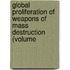 Global Proliferation of Weapons of Mass Destruction (Volume