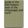 Guide to the Wild Flowers East of the Mississippi and North door Norman Taylor