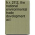 H.R. 2112, the National Environmental Trade Development Act