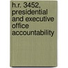 H.R. 3452, Presidential and Executive Office Accountability by United States. Congr