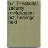 H.r. 7--national Security Revitalization Act; Hearings Held by United States Congress Security