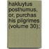 Hakluytus Posthumus, Or, Purchas His Pilgrimes (Volume 30);