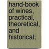 Hand-Book of Wines, Practical, Theoretical, and Historical; door Thomas McMullen