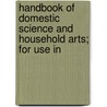 Handbook of Domestic Science and Household Arts; For Use in door Lucy Langdon Williams Wilson