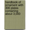 Handbook of Ornament with 300 Plates Containing about 3,000 door Franz Sales Meyer