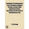 Handbook of Parliamentary Law; A Complete Syllabus of Rules door Fred Marion Gregg