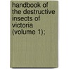 Handbook of the Destructive Insects of Victoria (Volume 1); door Victoria. Dept Agriculture