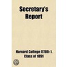 Harvard College Class Of 1891 Secretary's Report (Volume 2) by Harvard University Class of 1891