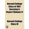 Harvard College Class of 1887 Secretary's Report (Volume 2) by Harvard College. Class Of