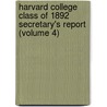 Harvard College Class of 1892 Secretary's Report (Volume 4) door Harvard College. Class Of