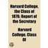 Harvard College, the Class of 1876; Report of the Secretary