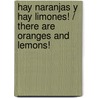 Hay naranjas y hay limones! / There are Oranges and Lemons! door Fernando Del Paso