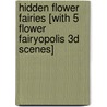 Hidden Flower Fairies [With 5 Flower Fairyopolis 3D Scenes] door Cicely Mary Barker
