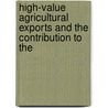 High-Value Agricultural Exports and the Contribution to the door United States. Hunger