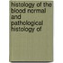 Histology of the Blood Normal and Pathological Histology of