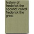 History Of Frederick The Second; Called Frederick The Great