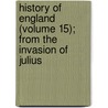 History of England (Volume 15); From the Invasion of Julius door Hume David Hume