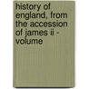 History Of England, From The Accession Of James Ii - Volume door Thomas Babingt Macaulay