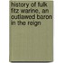 History of Fulk Fitz Warine, an Outlawed Baron in the Reign