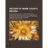 History of Miami County, Indiana; From the Earliest Time to