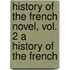 History of the French Novel, Vol. 2 a History of the French