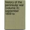 History of the Peninsular War (Volume 3); September 1809 to door Sir Charles William Chadwick Oman