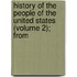 History of the People of the United States (Volume 2); From