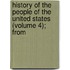 History of the People of the United States (Volume 4); From