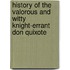 History of the Valorous and Witty Knight-Errant Don Quixote