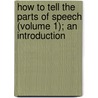 How to Tell the Parts of Speech (Volume 1); An Introduction by Edwin Abbott Abbott