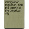 Immigration, Migration, and the Growth of the American City door Tracee Sioux